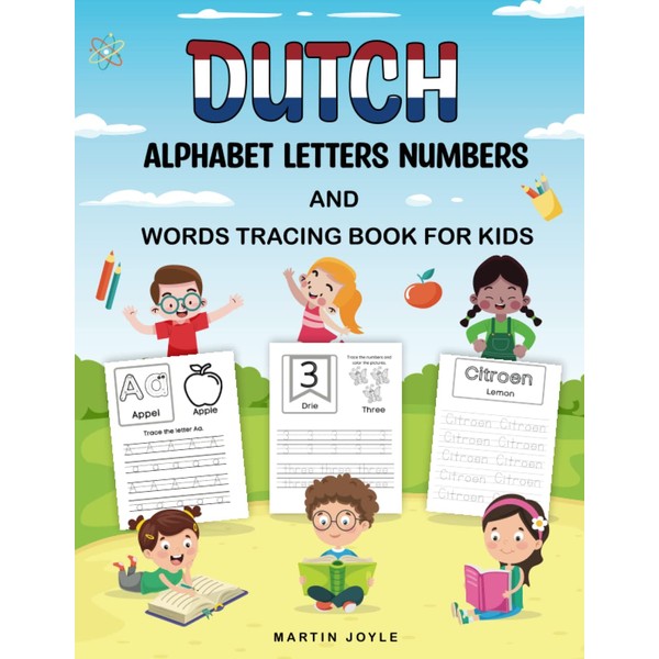 Dutch Alphabet Letters Numbers and Words Tracing Book for Kids: