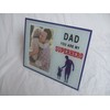 "Dad You are My Superhero" Sentimental Blue White 6" x