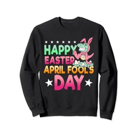 Happy Easter April Fools Day Prank Jokester Holiday Sweatshirt