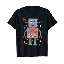 I Am Four Robot Funny Robotics 4 Year Old Birthday Party T-Shirt