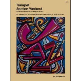 Trumpet Section Workout with MP3s (6 pieces to develop the jazz ensemble section) - (6 pieces to develop the jazz ensemble section)