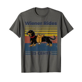 Weiner Rides Dachshund Owner Dog Mom Dad Wiener Dog Joke T-Shirt