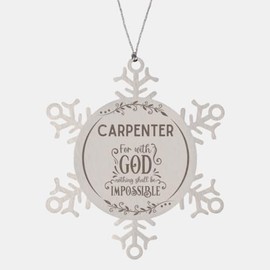 Bible Verse Carpenter Christmas Ornament Gifts, to My Carpenter for with God Nothing Shall be Impossible Carpenter Gifts, Xmas Gifts for Carpenter Snowflake Ornament Decorations