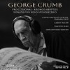 George Crumb: Processional/Kronos-Kryptos/Sonata for Solo...
