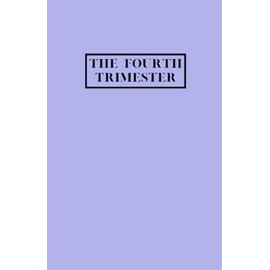 The fourth Trimester journal (Australian edition) - Purple: Your perfect companion for the first 12 weeks with your new baby