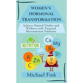  Women's Hormonal Transformation: Achieve Natural Vitality and Wellness with Targeted Micronutrient Solutions