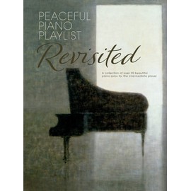 Peaceful Piano Playlist: Revisited (Piano Solo)