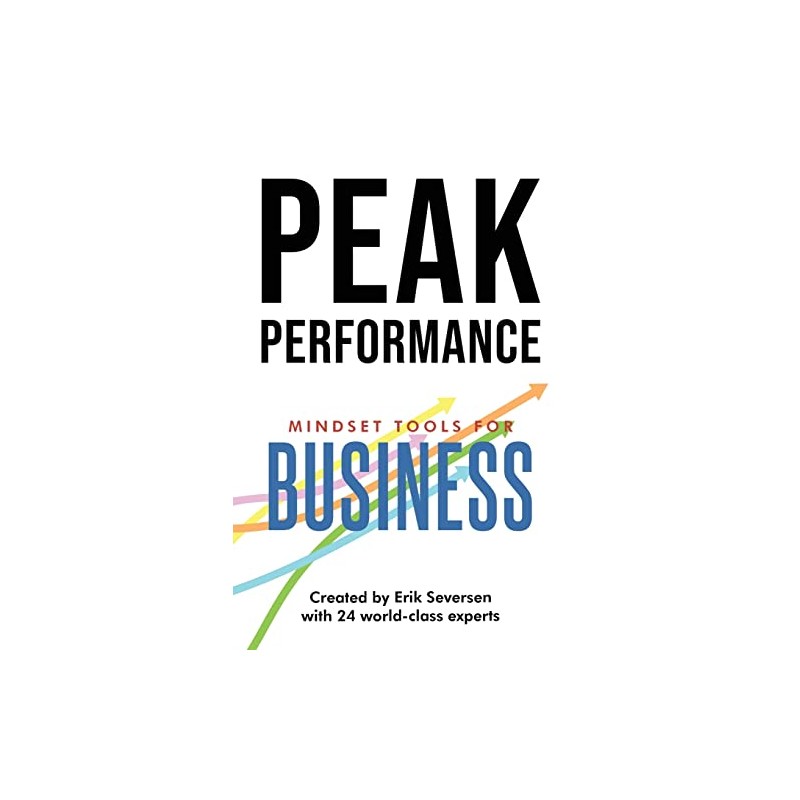 Peak Performance: Mindset Tools for Business