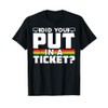 Did You Put In A Ticket Computer Support Work T-Shirt