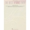 The Best Hymns Ever: 118 Beloved Favorites Piano, Vocal and Guitar Chords