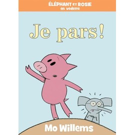 Éléphant et Rosie : Je pars!