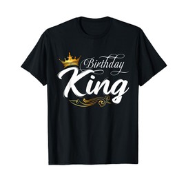 Birthday King, Mens Birthday, Boys Birthday Fathers Day Men T-Shirt