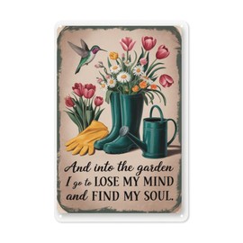Garden Flowers And Into The Garden I Go To Lose My Mind And Find My Soul (1) Retro Tin Signs Inspirational Life Quotes Rustic Decorative Wall Art Unique Gifts 8X12 Inch