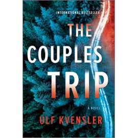 The Couples Trip: A Nordic Noir Thriller of Murder and Survival on a Couples Trip in the Wilderness