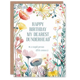 Artery8 Greeting Card Happy Flowers Dunderhead 17th Century Funny Word For Her Woman Daughter Sister Friend Birthday Card