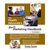 The Health Advocate's Basic Marketing Handbook (The Health Advocate's Career