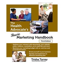 The Health Advocate's Basic Marketing Handbook (The Health Advocate's Career Series)