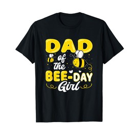 Dad Of The Bee Day Girl Hive Party Matching Birthday Sweet T-Shirt