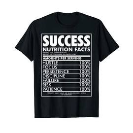 Success Ingredients Nutritional Facts Motivational Gift T-Shirt