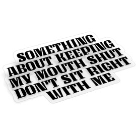 (5Pcs) Something About Keeping My Mouth Clear Sticker Sarcastic Funny Quote Saying Decal Waterproof Vinyl Stickers Adult for Laptop Kindle Car Tumbler Water Bottle Bike Skateboard - Size 3”x1.8”