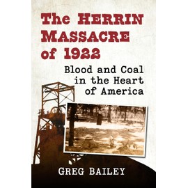 The Herrin Massacre of 1922: Blood and Coal in the Heart of America