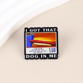 I Got That Dog In Me Enamel Pin, Funny Hotdog Meme Badge Brooch, Funny Hot Dog Humor Lapel Badge, Junk Food Meme Brooches, Hilarious Fast Food Lover Gift, Cute Pin For Jacket Bag Hat