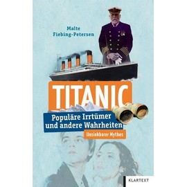 Titanic: Populäre Irrtümer und andere Wahrheiten (Irrtümer und Wahrheiten)