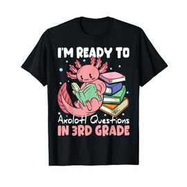 Ready to 3rd Grade Axolotl Question First Day of School Girl T-Shirt