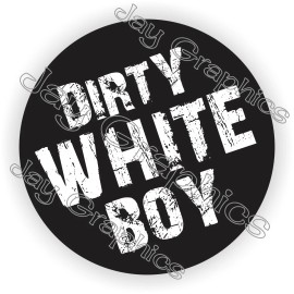 Unbranded 3pk - DIRTY WHITE BOY Hard Hat Stickers Decals Funny Redneck Welding Helmet