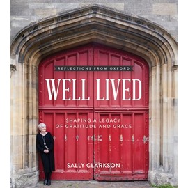 Well Lived: Shaping a Legacy of Gratitude and Grace