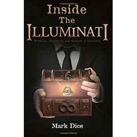Inside the Illuminati: Evidence, Objectives, and Methods of Operation