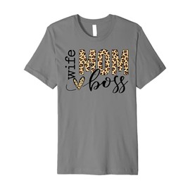 Leopard Wife Mom Boss Shirt, Funny Mothers Day Boss Gift Premium T-Shirt