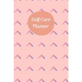 Peach Pink Cover: Self-Care Planner for daily reflection, planning, and restoring your inner peace, to help you stay on top of your physical and mental well-being, 120 pages, Size 6” x 9”.