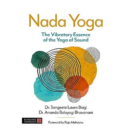Nada Yoga: The Vibratory Essence of the Yoga of Sound