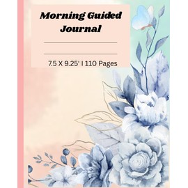Morning Guided Journal: A Morning Practice for Peaceful Thinking and Creativity