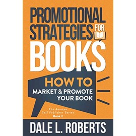 Promotional Strategies for Books: How to Market & Promote Your Book: 2