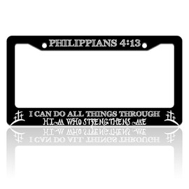 I Can Do All Things Through Him Who Strengthens Me License Plate Frame Philippians 4:13 Stainless Steel License Plate Holder for Front or Rear Car Tags Funny for Car Decoration for Women Men