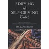 Edifying AI Self-Driving Cars: Practical Advances in Artificial Intelligence and