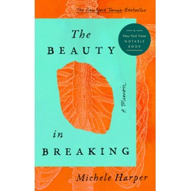 The Beauty in Breaking: A Memoir
