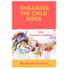 Engaging the child rider