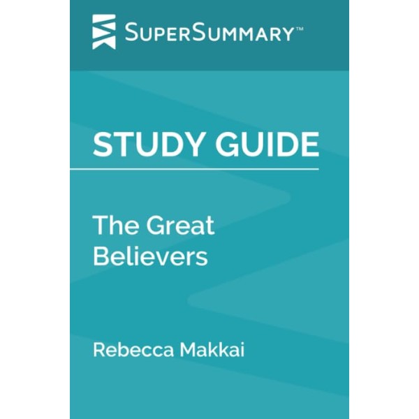 Study Guide: The Great Believers by Rebecca Makkai (SuperSummary)