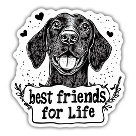 German Shorthaired Pointer Sticker Cool GSP Lover Decal Best Friends for Life Vinyl Stickers Weather-Resistant Stickers for Water Bottles Laptop Window Car 4"