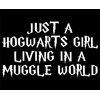 Just A Hogwarts Girl Living in A Muggle World -