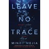 Leave No Trace: A Novel (For Thriller and Suspense Fans)