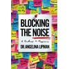 Blocking The Noise: A Roadmap to Happiness