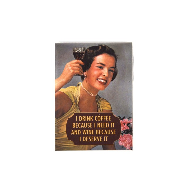 I Drink Coffee Because I Need It And Wine Because
