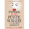 Exposing Bad Plastic Surgery: and the Secret to Avoiding It