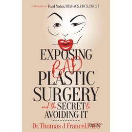 Exposing Bad Plastic Surgery: and the Secret to Avoiding It