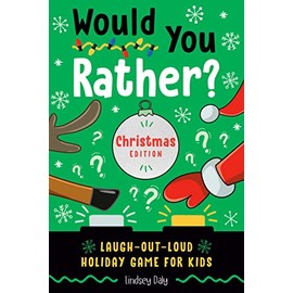 Would You Rather? Christmas Edition: Laugh-Out-Loud Holiday Game for Kids