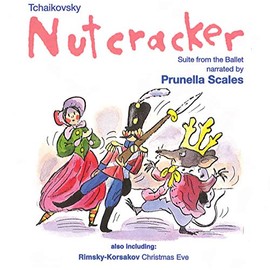 Tchaikovsky: Nutcracker / Rimsky-Korsakov: Christmas Eve [Prunella Scales] [Naxos Children's Classics]